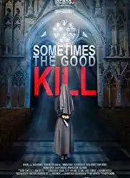 Sometimes the Good Kill